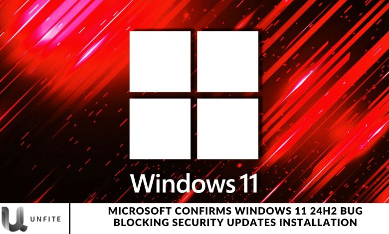 Microsoft Confirms Windows 11 24H2 Bug Blocking Security Updates Installation