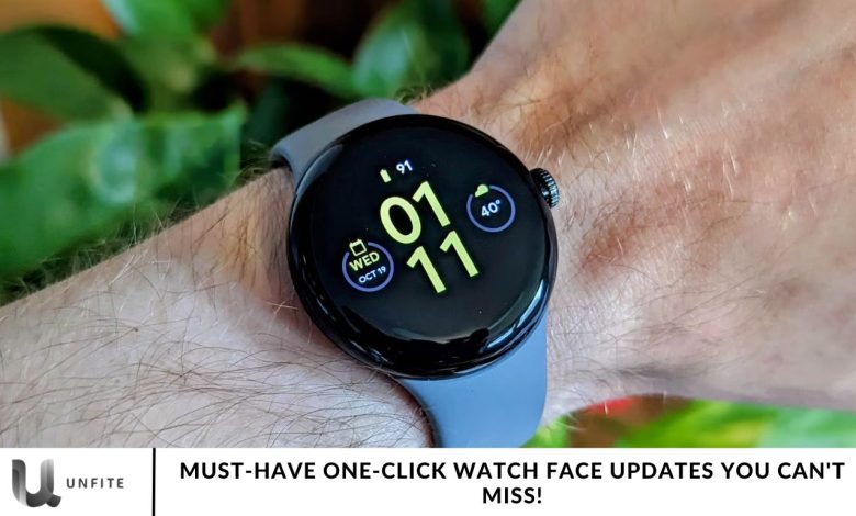 Must-Have One-Click Watch Face Updates You Can't Miss!