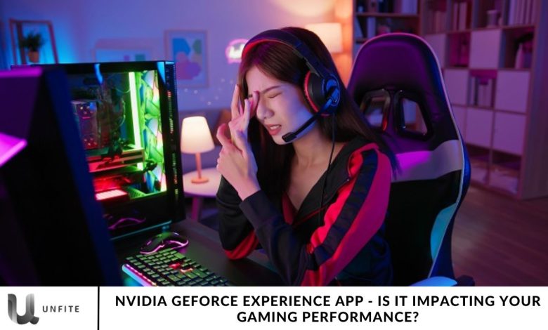 Nvidia GeForce Experience App - Is It Impacting Your Gaming Performance