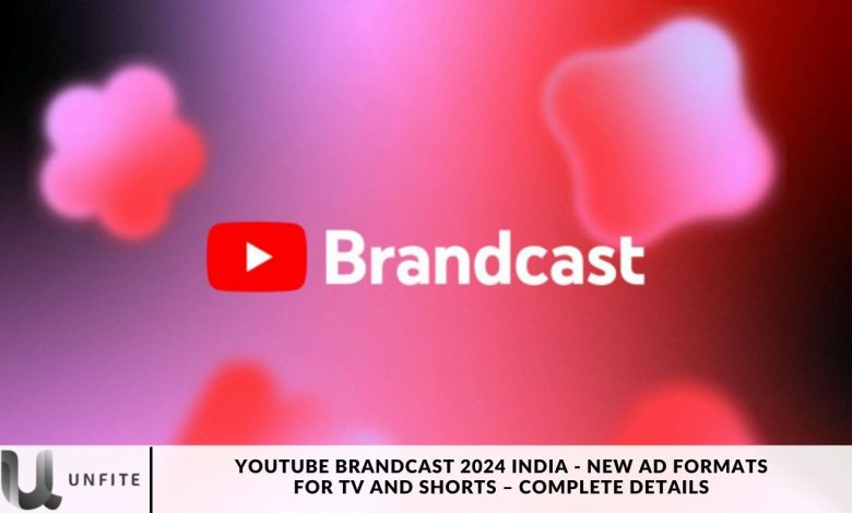 YouTube Brandcast 2024 India - New Ad Formats for TV and Shorts – Complete Details