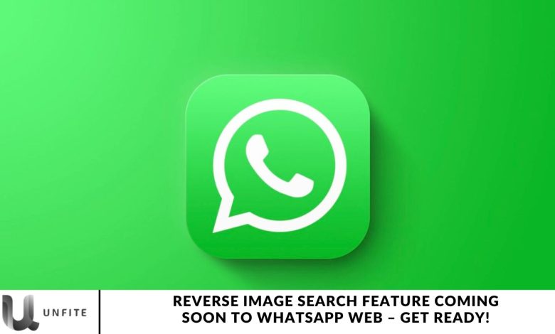 Reverse Image Search Feature Coming Soon to WhatsApp Web – Get Ready!