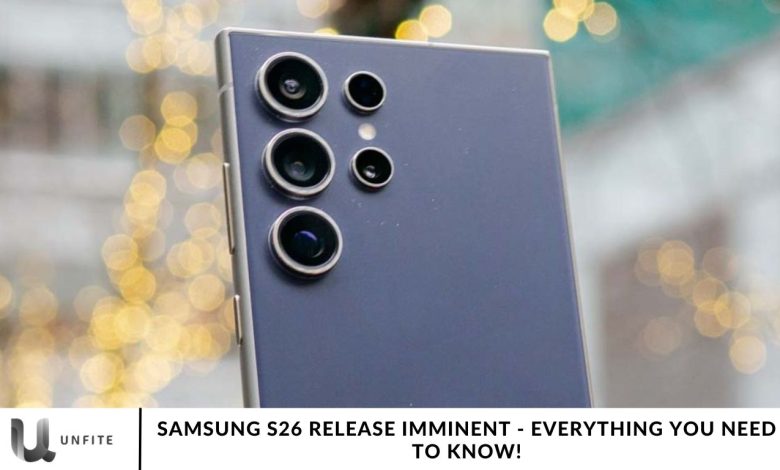 Samsung S26 Release Imminent - Everything You Need to Know!