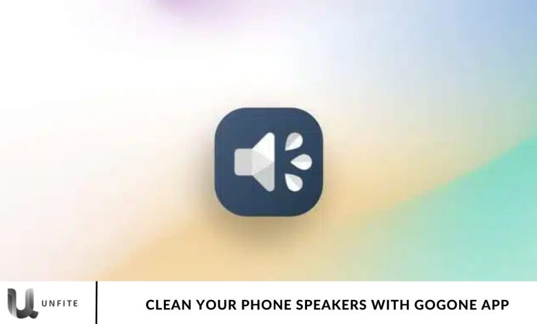 Clean Your Phone Speakers with Gogone App