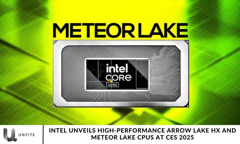 Intel Unveils High-Performance Arrow Lake HX and Meteor Lake CPUs at CES 2025