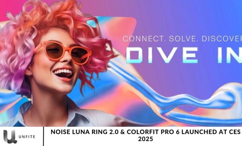 Noise Luna Ring 2.0 & ColorFit Pro 6 Launched at CES 2025