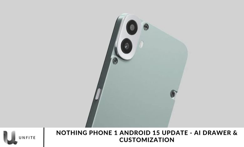 Nothing Phone 1 Android 15 Update - AI Drawer & Customization