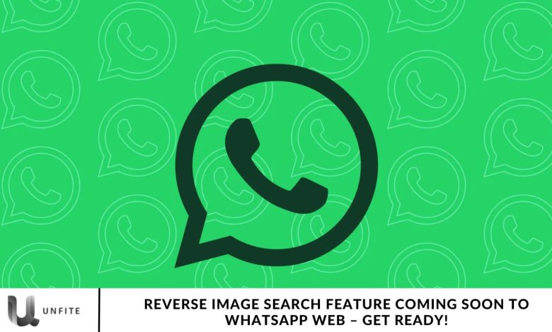 Reverse Image Search Feature Coming Soon to WhatsApp Web – Get Ready!