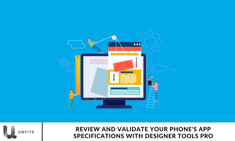 Review and Validate Your Phone's App Specifications with Designer Tools Pro