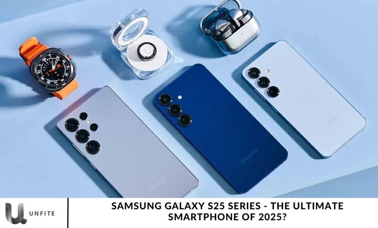 Samsung Galaxy S25 Series - The Ultimate Smartphone of 2025?