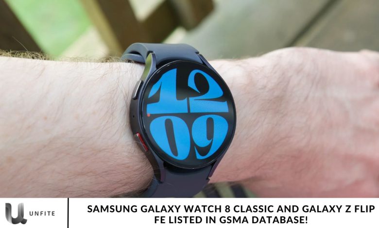 Samsung Galaxy Watch 8 Classic and Galaxy Z Flip FE Listed in GSMA Database!